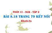 Bài 8.18 trang 79 Toán 11 Kết nối tri thức Tập 2